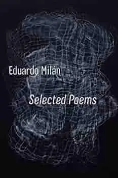 Milán, Eduardo: Selected Poems 1