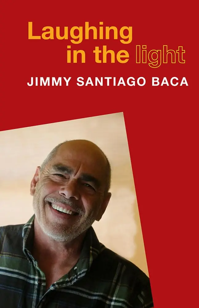 Baca, Jimmy Santiago: Laughing In The Light (Hb) 1