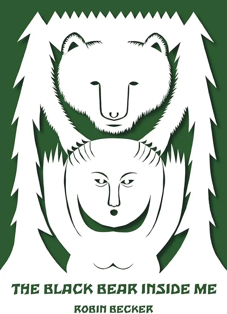 Becker, Robin: The Black Bear Inside Me 1