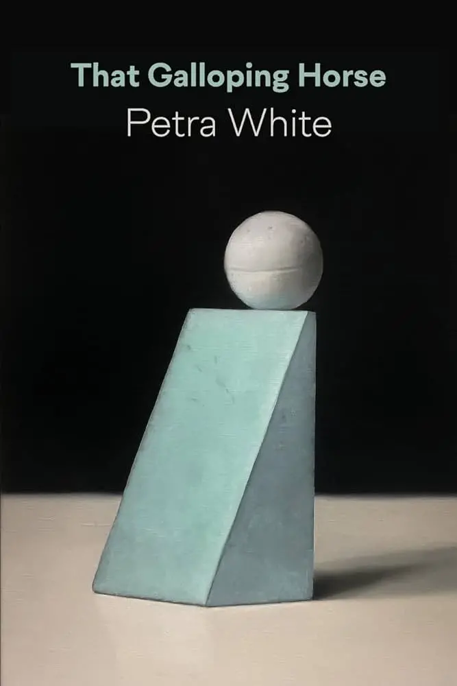 White, Petra: That Galloping Horse 1