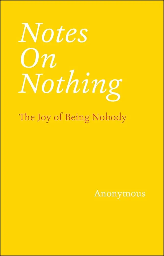 Anonymous: Notes On Nothing 1