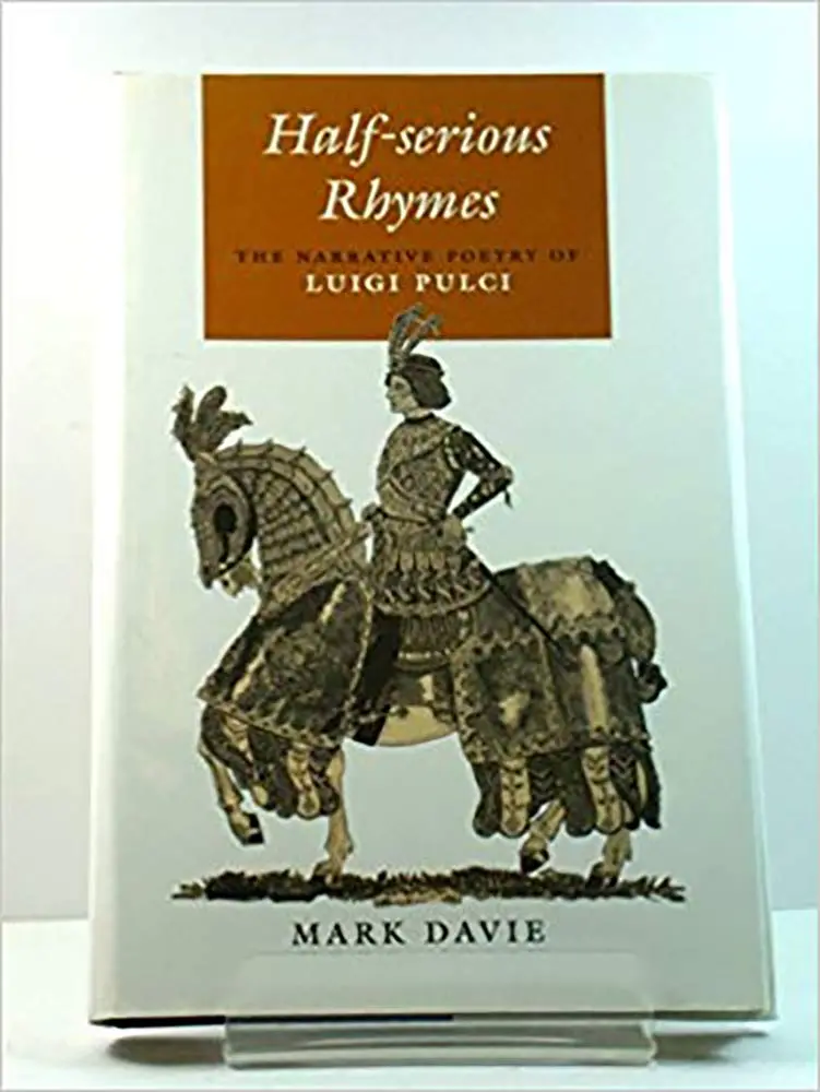 Davie, Mark: Half-Serious Rhymes: A Narrative Poetry Of Luigi Pulci (Hb) 1