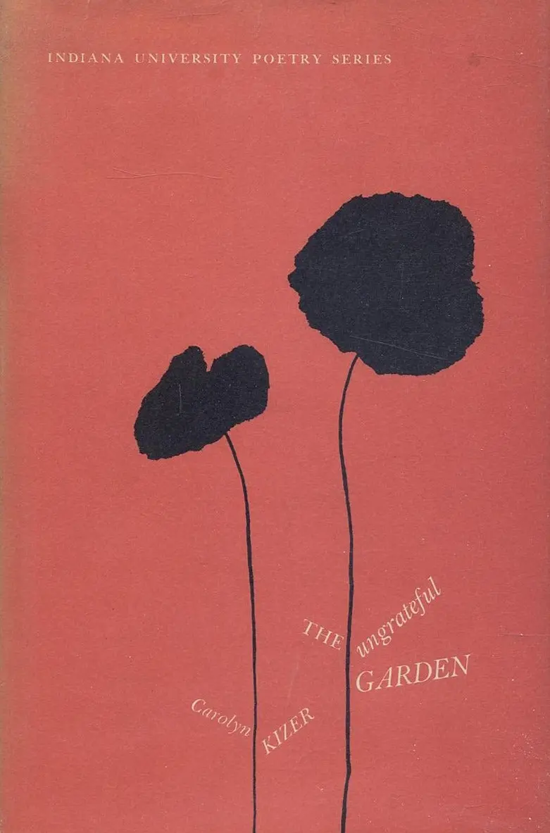 Kizer, Carolyn: The Ungrateful Garden [Used Hardcover] 1