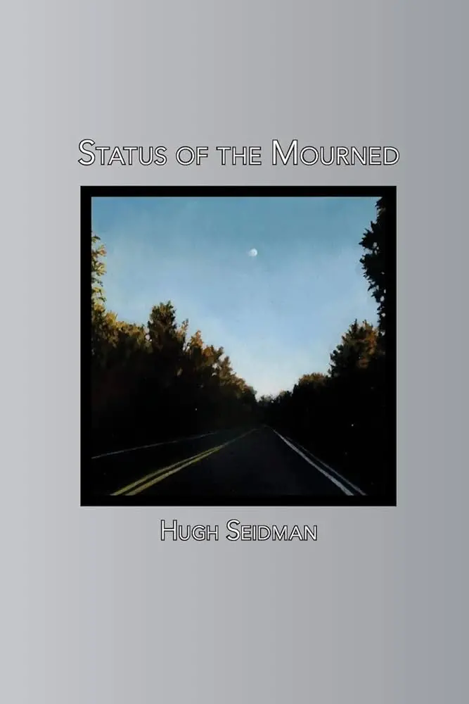 Seidman, Hugh: Status Of The Mourned 1
