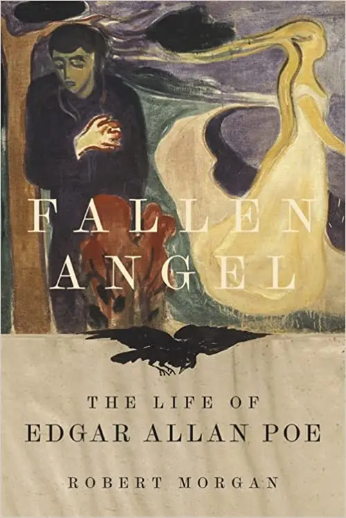 Morgan, Robert: Fallen Angel: The Life Of Edgar Allan Poe 1
