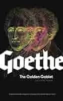 Von Goethe, Johann Wolfgang / Ozsváth, Zsuzsanna (Tr.) / Turner, Frederick (Tr.): The Golden Goblet: Selected Poems Of Goethe 1