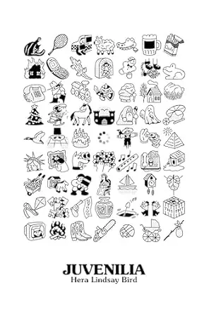 Bird, Hera Lindsay: Juvenilia 1