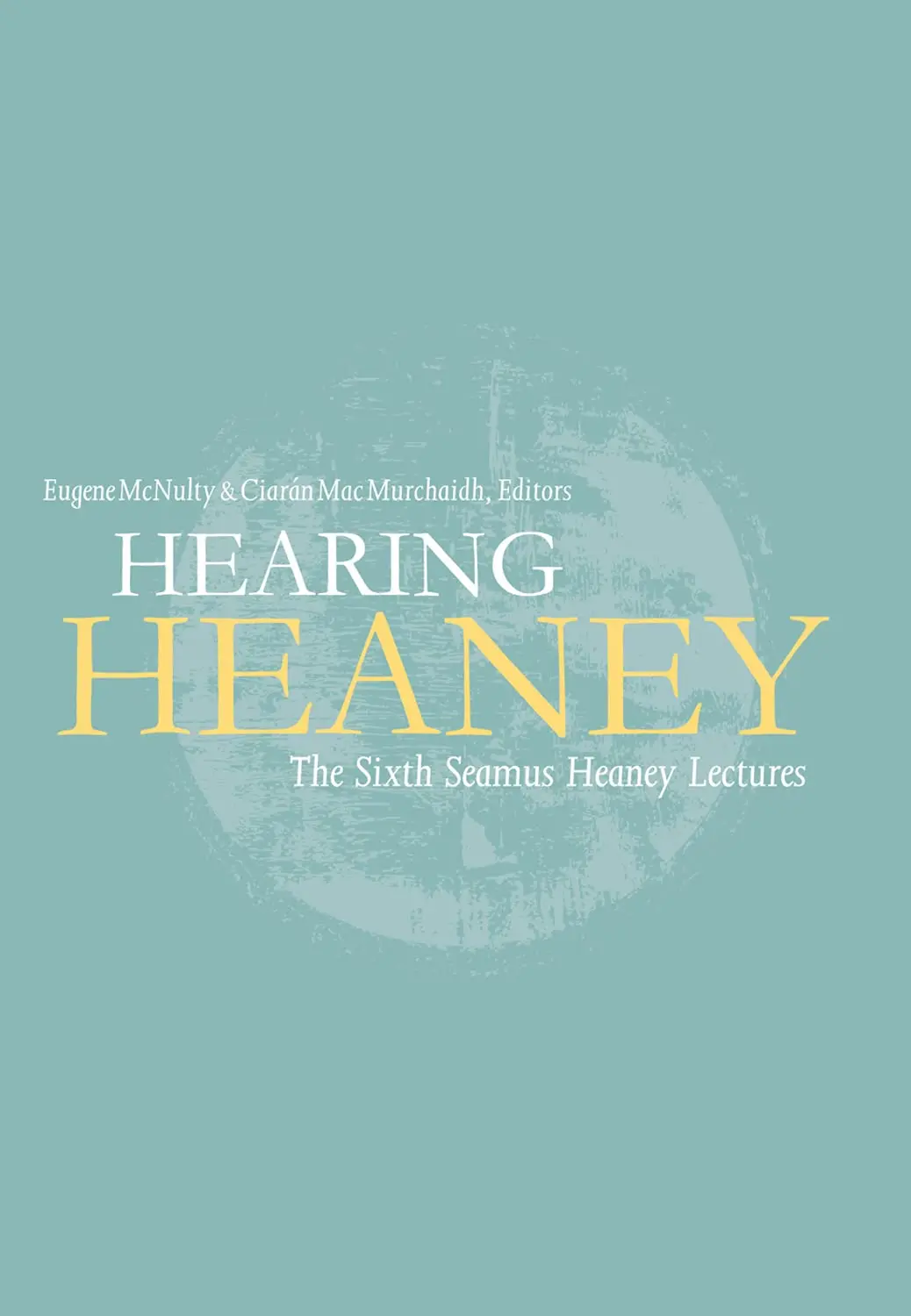 Mcnulty, Eugene & Murchaidh, Ciaran Mac (Eds.): Hearing Heaney (Hb) 1