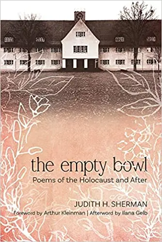 Sherman, Judith H: The Empty Bowl: Poems Of The Holocaust And After 1