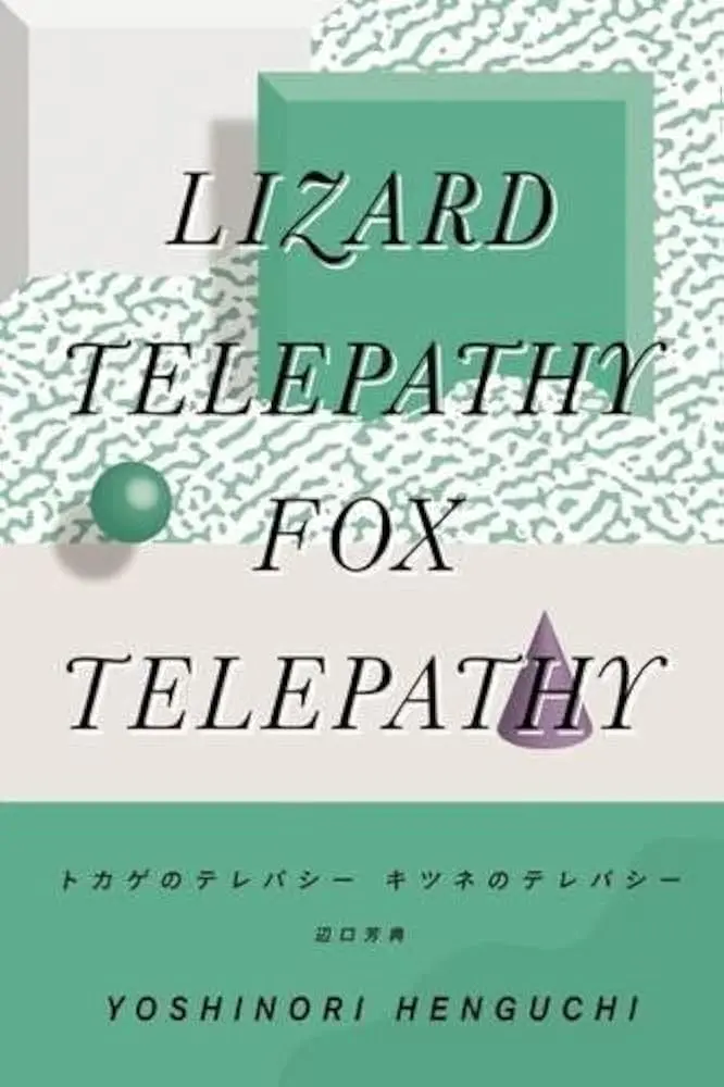 Henguchi, Yoshinori / Ramirez Ii, David Michael (Tr.): Lizard Telepathy, Fox Telepathy 1