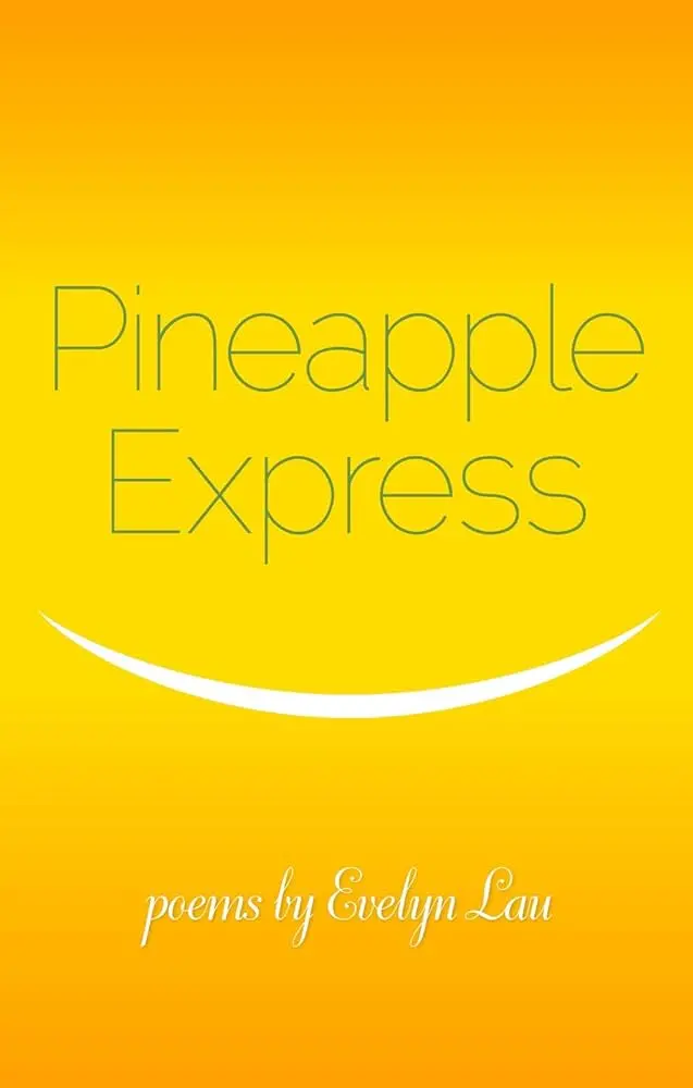 Lau, Evelyn: Pineapple Express 1