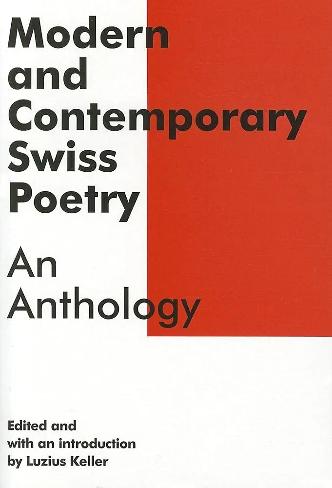 Keller, Luzius (Ed.): Modern And Contemporary Swiss Poetry An Anthology 1