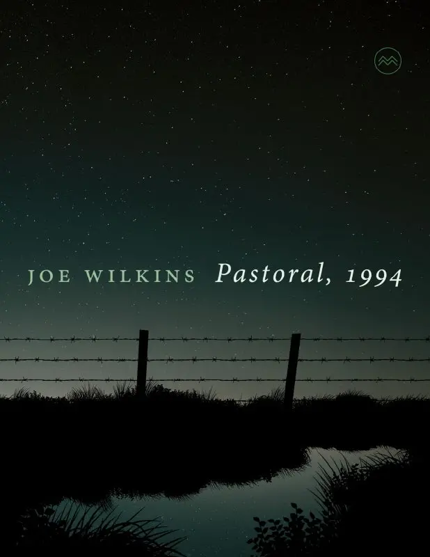 Wilkins, Joe: Pastoral, 1994 1