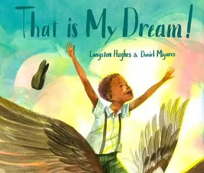 Hughes, Langston: That Is My Dream! 1