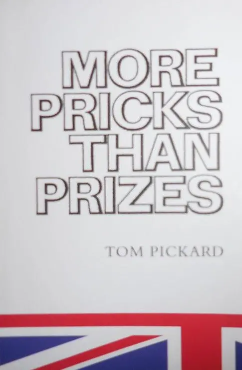 Pickard, Tom: More Pricks Than Prizes [Used Paperback] 1