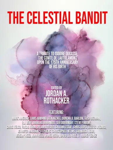 Rothacker, Jordan: The Celestial Bandit: Tribute To Isidore Ducasse, The Comte De Lautréamont 1