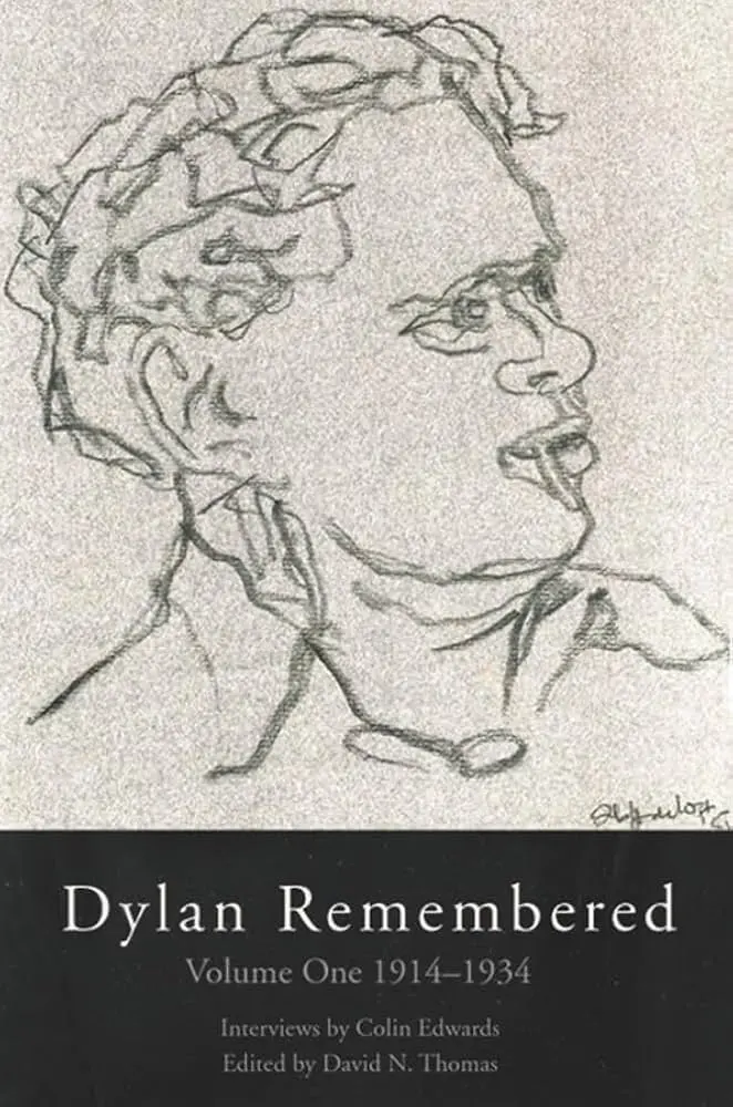 Thomas, David N (Ed.): Dylan Remembered: Volume One 1914-1934 1