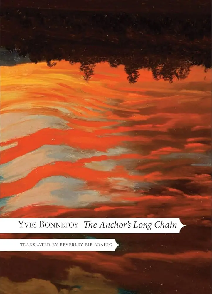 Bonnefoy, Yves / Brahic, Beverley Bie (Tr.): The Anchor's Long Chain (Hc) 1
