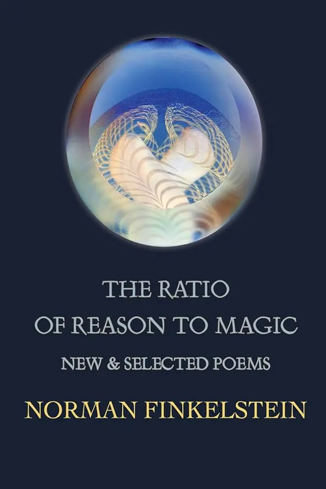 Finkelstein, Norman: The Ratio Of Reason To Magic: New & Selected Poems 1