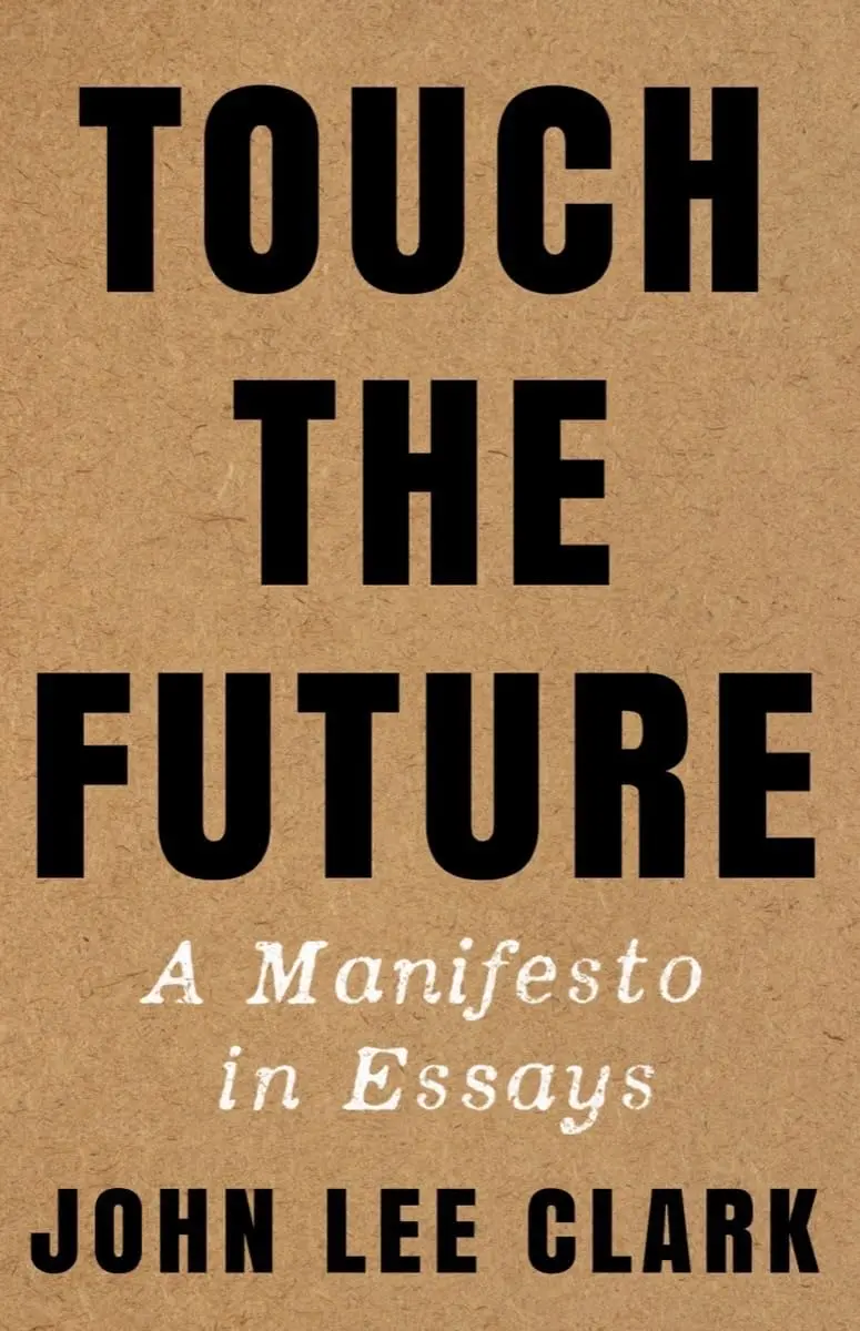 Clark, John Lee: Touch The Future (Hb) 1