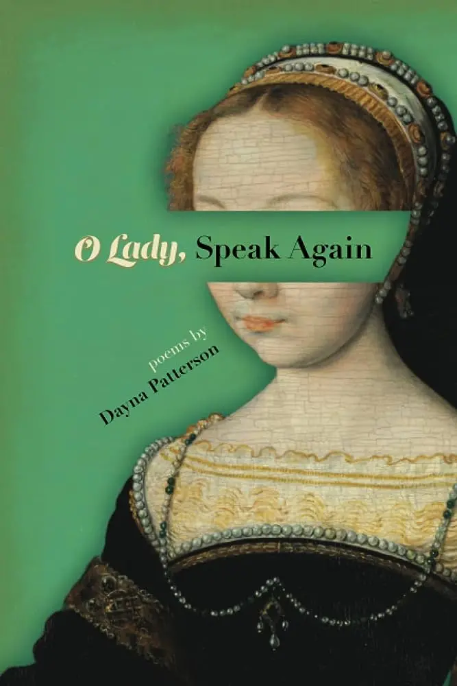 Patterson, Dayna: O Lady, Speak Again 1