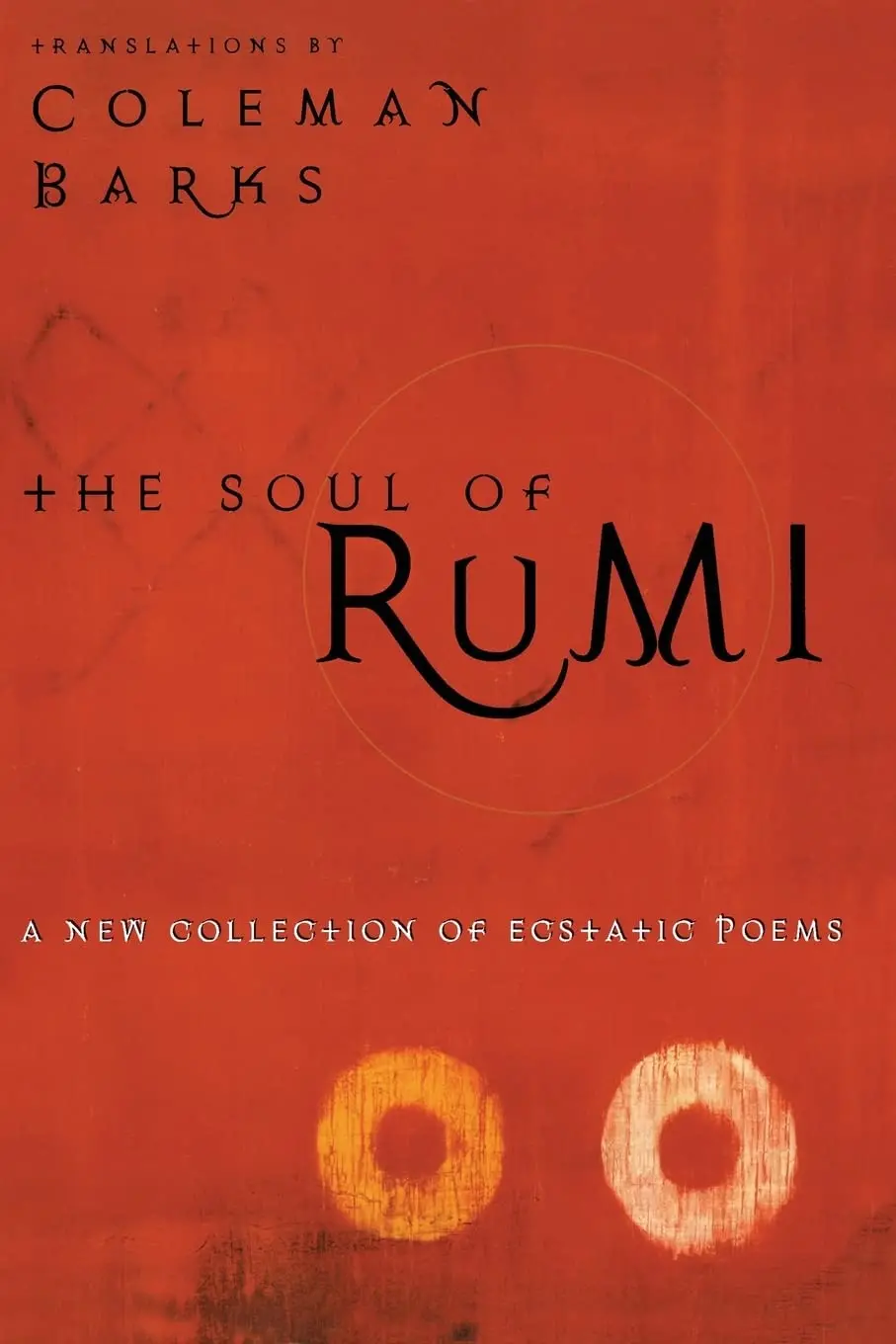 Barks, Coleman (Tr.): The Soul Of Rumi 1