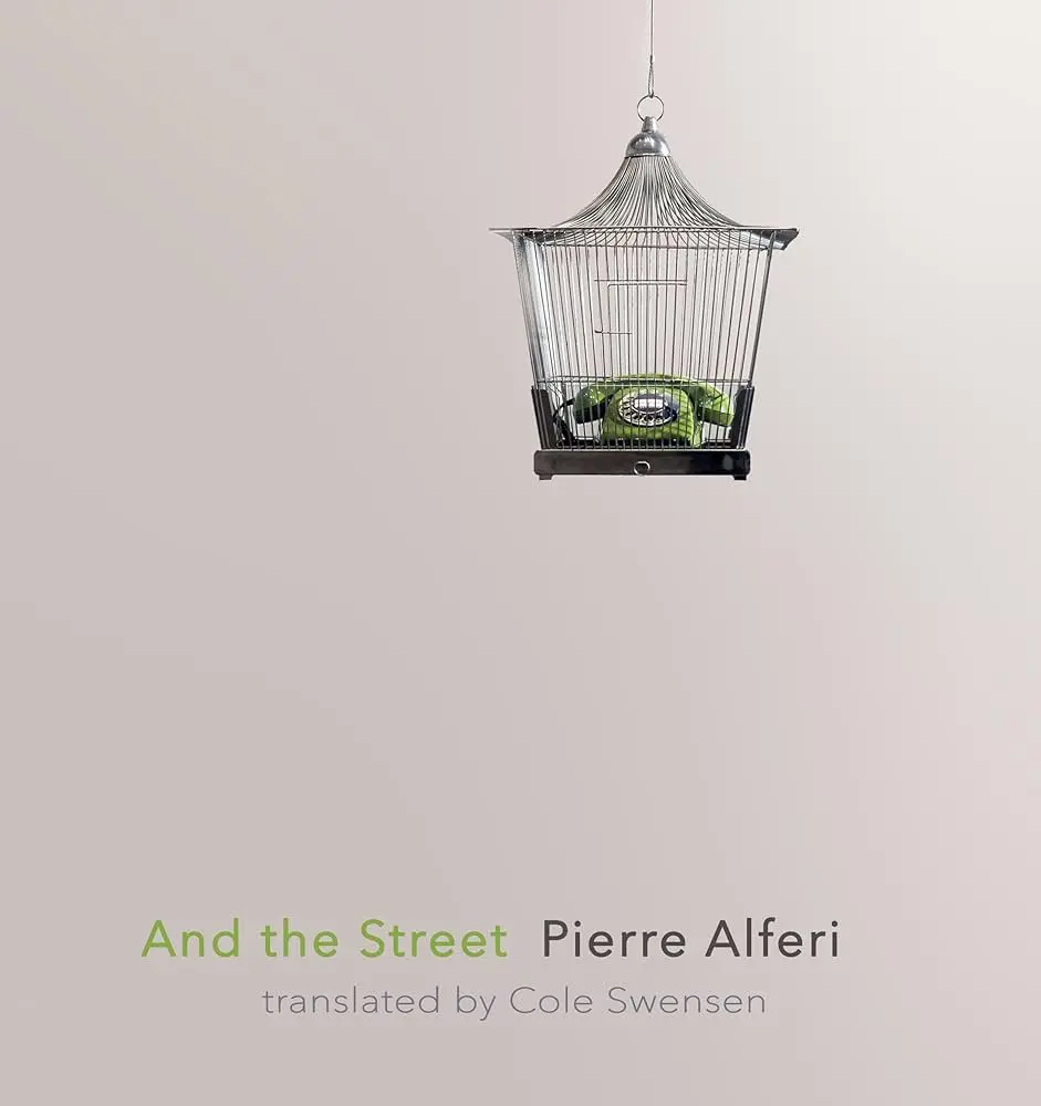 Alferi, Pierre / Swensen, Cole (Tr.): And The Street 1