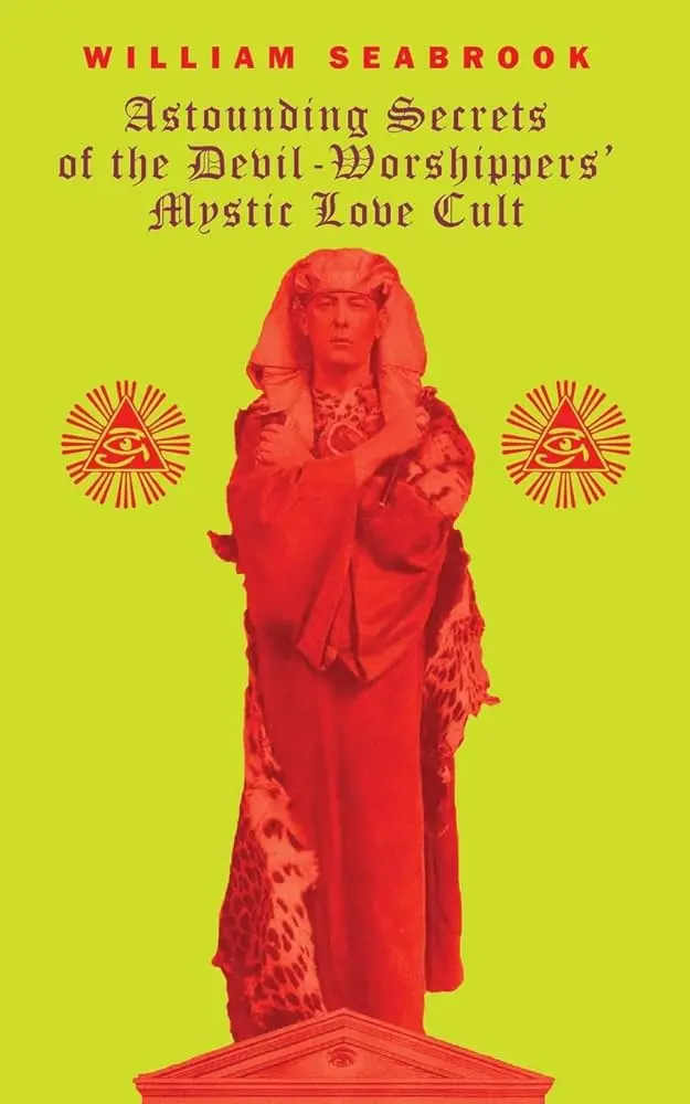 Seabrook, William: Astounding Secrets Of The Devil Worshippers' Mystic Love Cult 1