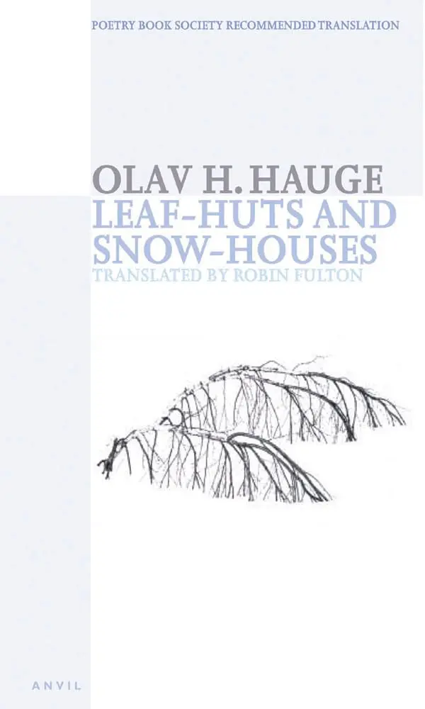 Hauge, Olav H. / Fulton, Robin (Tr.): Leaf-Huts And Snow-Houses 1