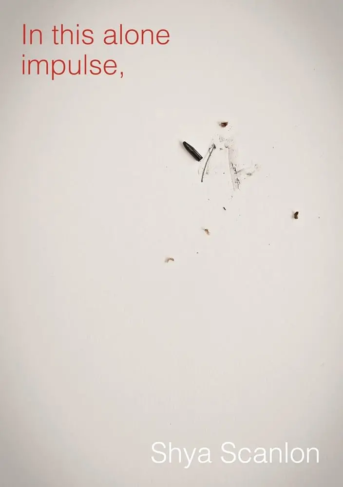 Scanlon, Shya: In This Alone Impulse 1