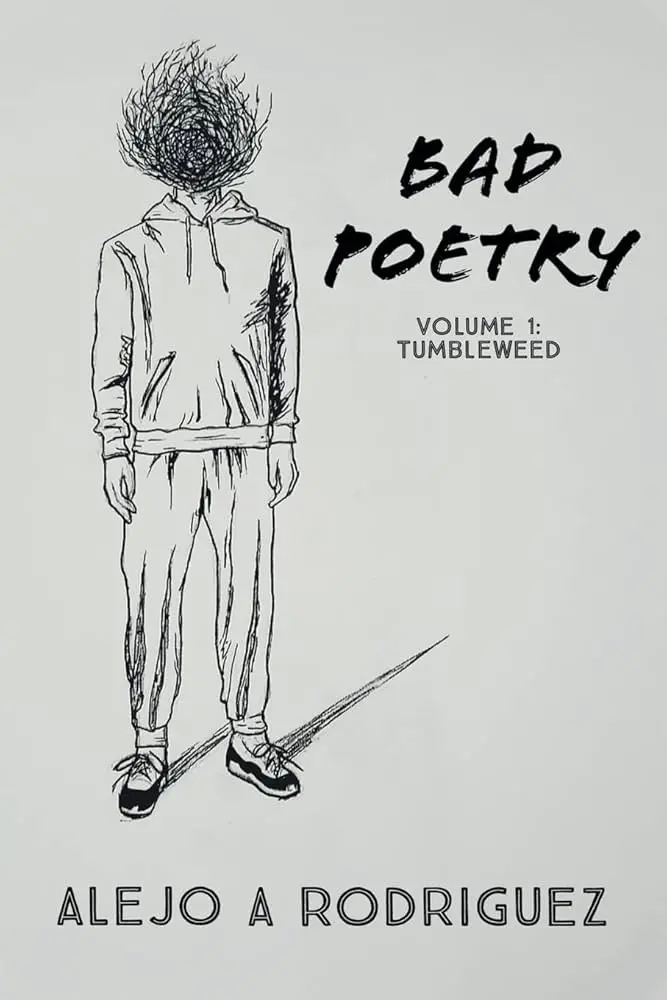 Rodriguez, Alejo: Bad Poetry: Tumbleweed 1