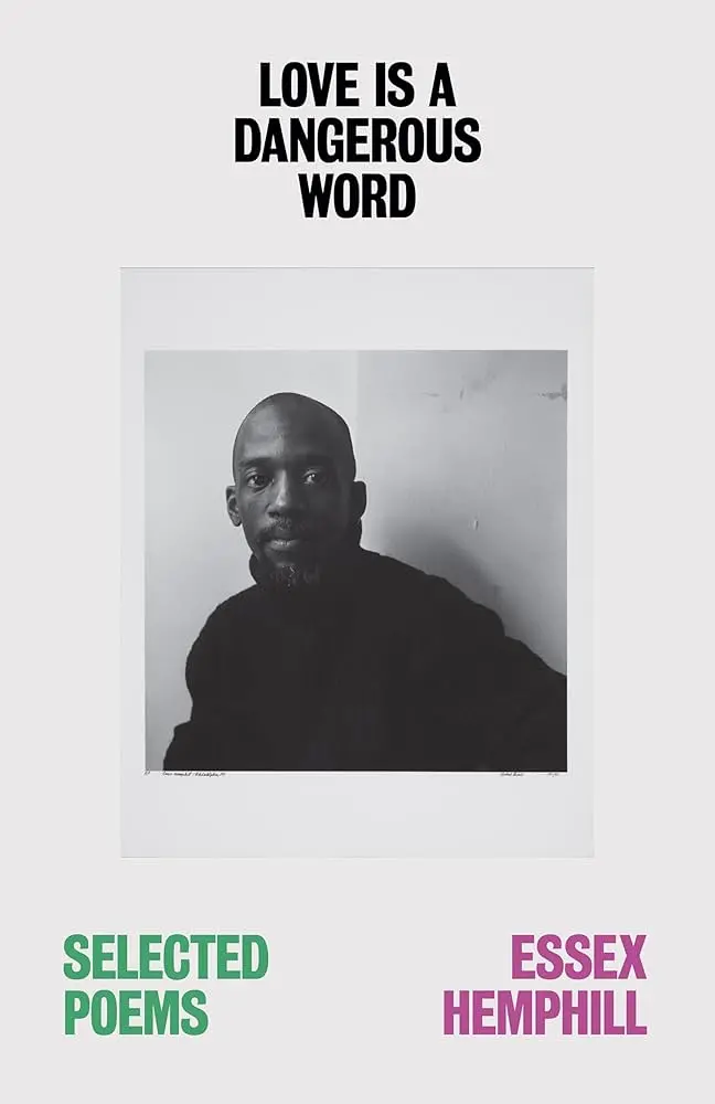 Hemphill, Essex: Love Is A Dangerous Word: The Selected Poems Of Essex Hemphill 1