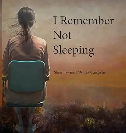 Levine, Sherri: I Remember Not Sleeping 1
