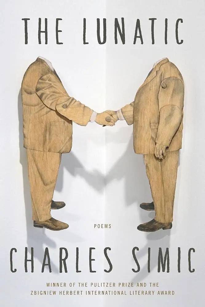 Simic, Charles: The Lunatic 1