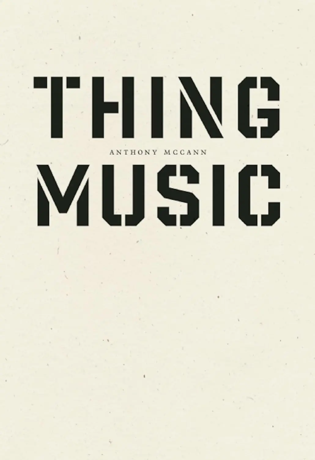 Mccann, Anthony: Thing Music 1