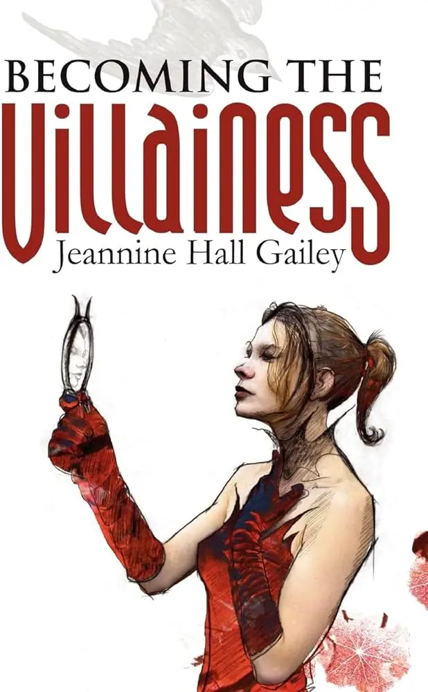 Gailey, Jeannine Hall: Becoming The Villainess 1