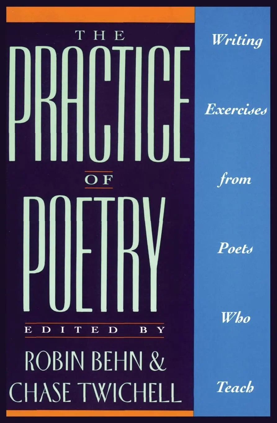 Behn, Robin & Twichelle, Chase: The Practice Of Poetry 1