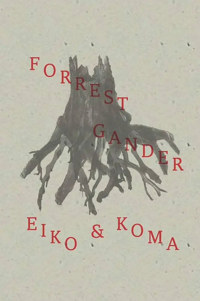 Gander, Forrest: Eiko & Koma 1