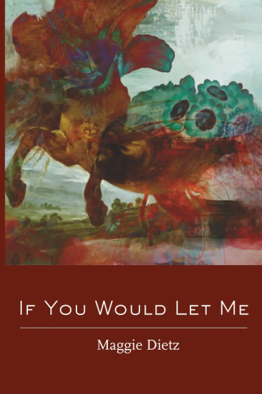 Dietz, Maggie: If You Would Let Me 1