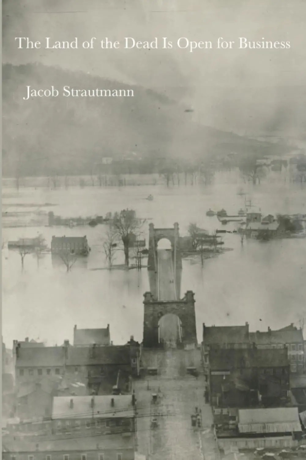 Strautmann, Jacob: The Land Of The Dead Is Open For Business 1