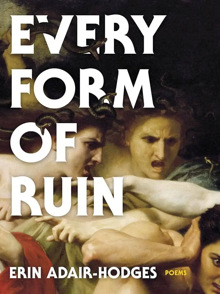 Adair-Hodges, Erin: Every Form Of Ruin 1