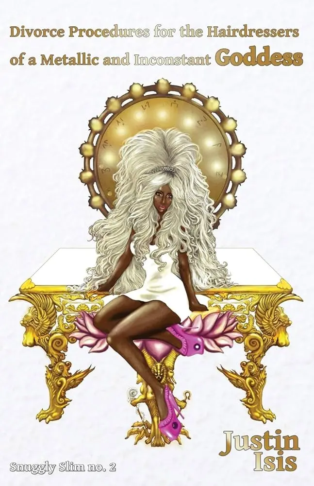 Isis, Justin: Divorce Procedures For The Hairdressers Of A Metallic And Inconstant Goddess 1