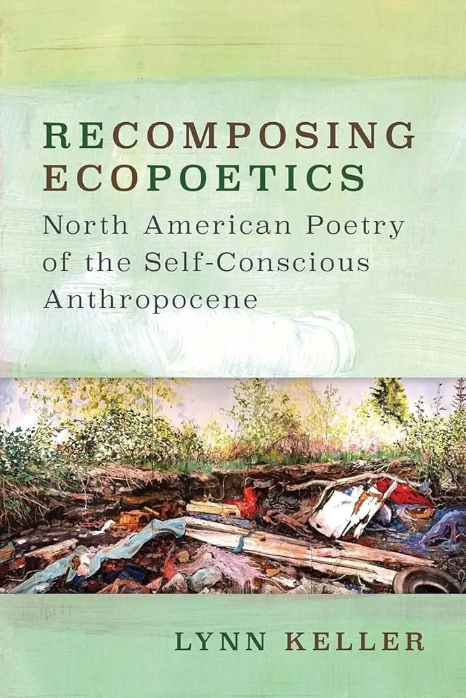 Keller, Lynn: Recomposing Ecopoetics 1
