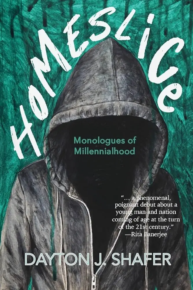 Shafer, Dayton: Homeslice: Monologues Of Millennialhood 1