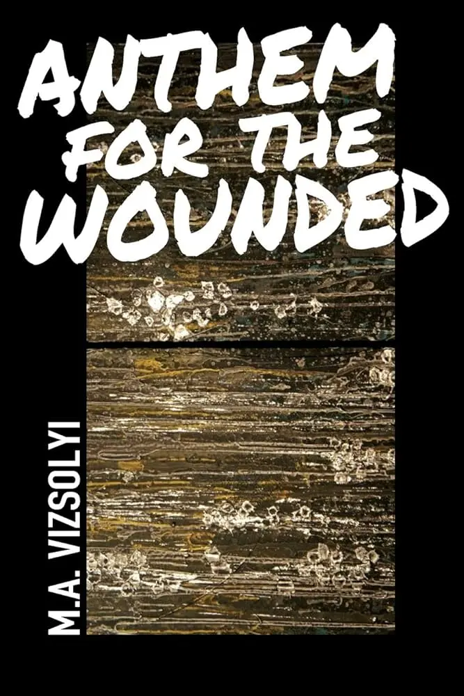 Vizsolyi, M A: Anthem For The Wounded 1