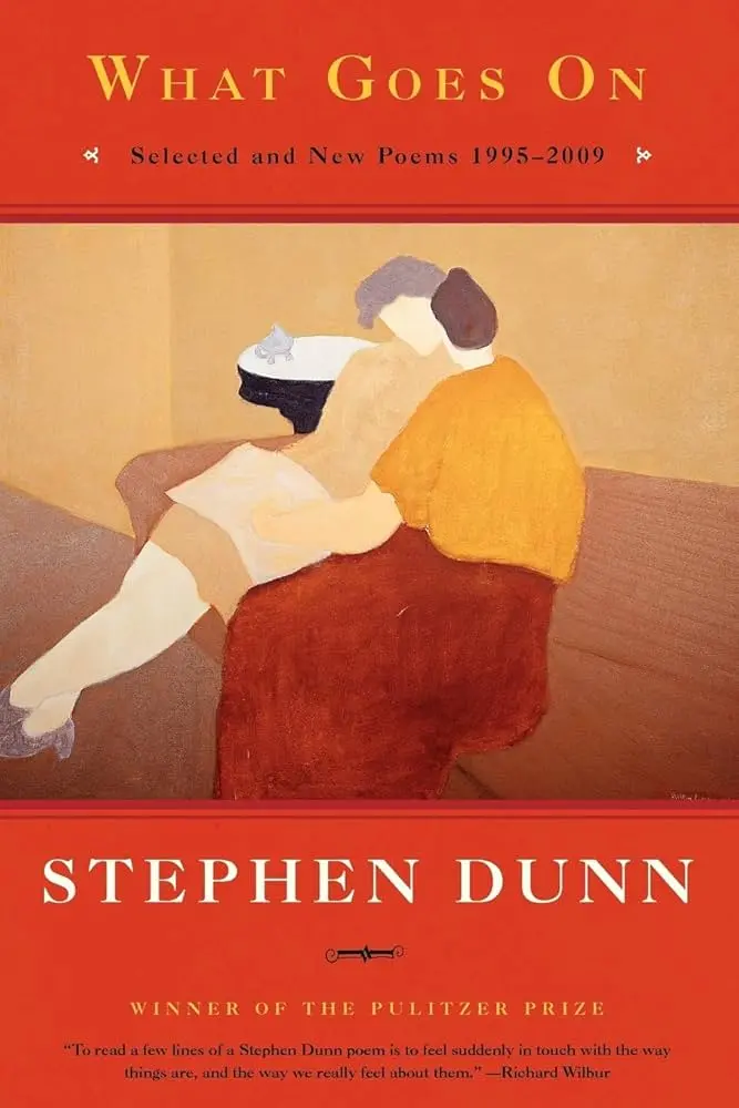 Dunn, Stephen: What Goes On: Selected & New 1995-2009 1