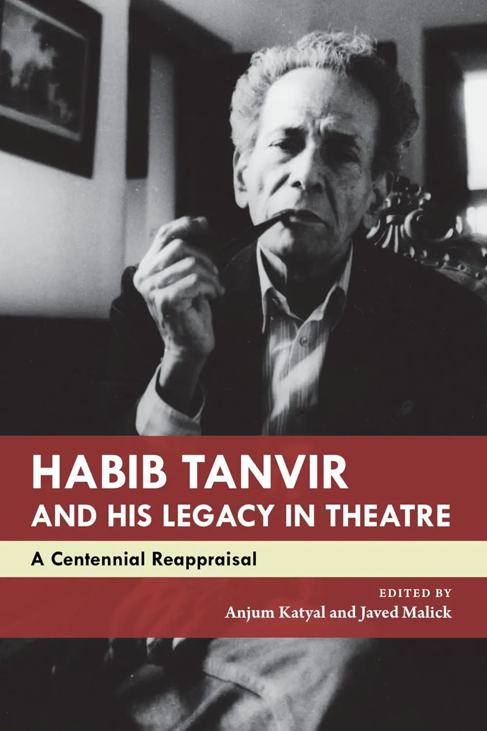 Katyal, Anjum & Malick, Javed (Eds.): Habib Tanvir And His Legacy In Theatre 1