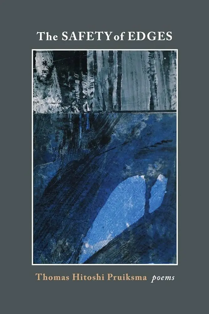 Pruiksma, Thomas Hitoshi: The Safety Of Edges 1