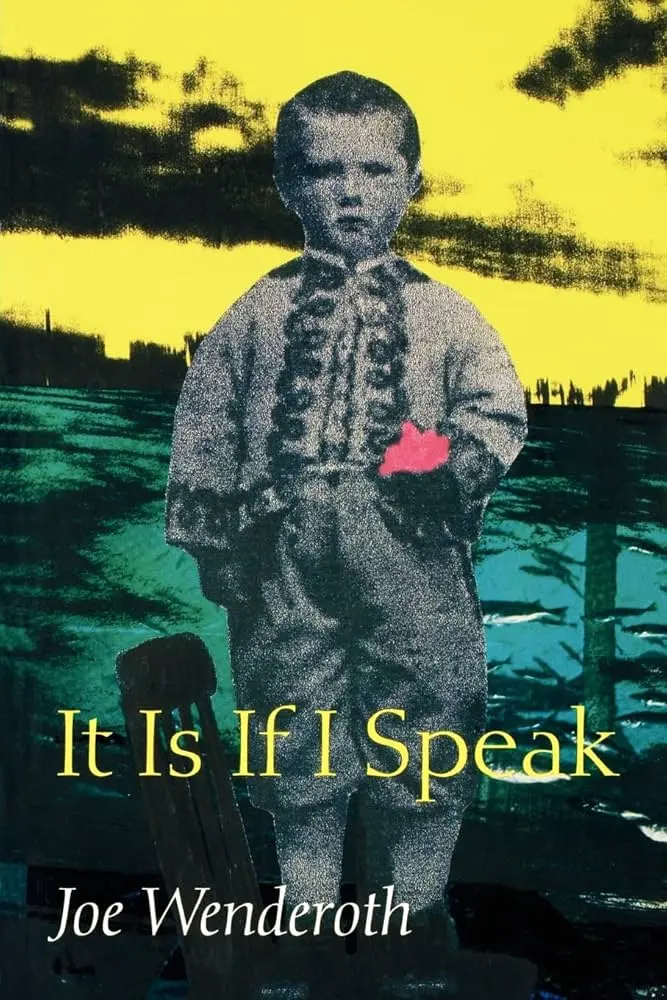 Wenderoth, Joe: It Is If I Speak 1
