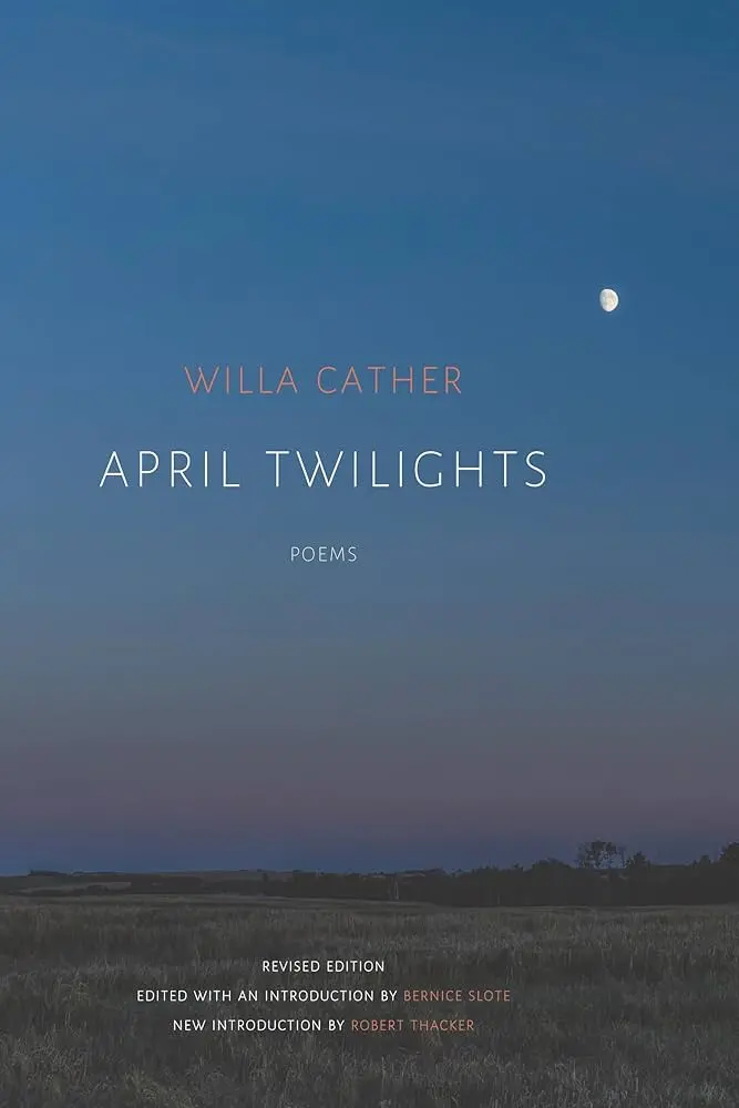 Cather, Willa: April Twilights (1903) 1
